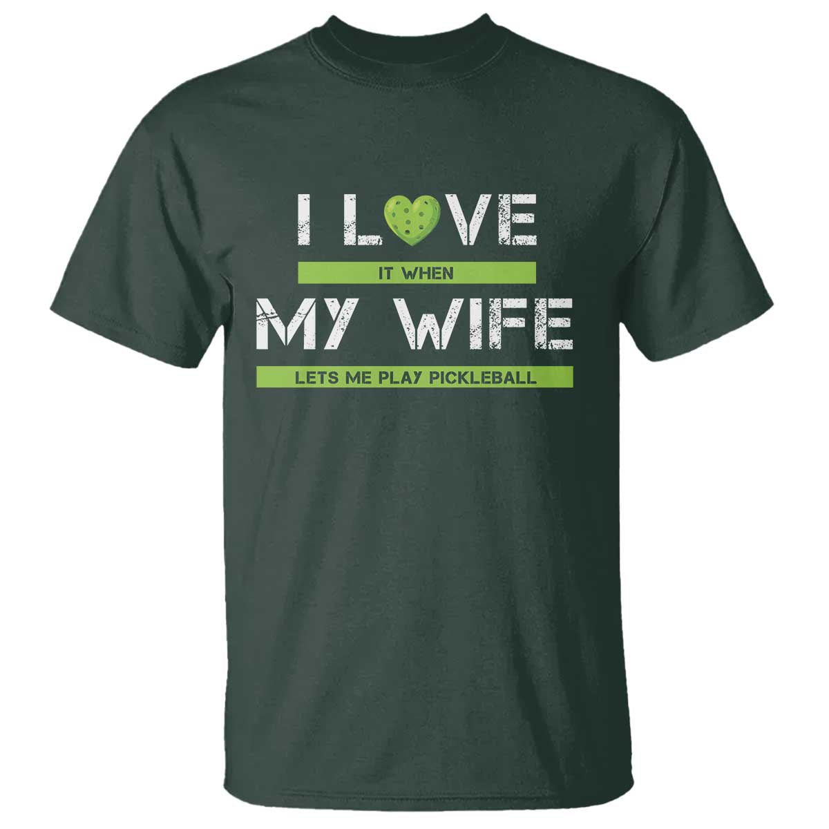 Funny I Love It When My Wife Lets Me PLay Pickleball T Shirt - Wonder Print Shop