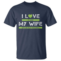 Funny I Love It When My Wife Lets Me PLay Pickleball T Shirt - Wonder Print Shop