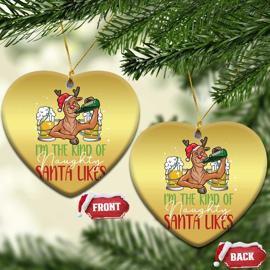 Xmas Drinking Christmas Ornament Reindeer Beer Drunk I'm The Kind Of Naughty Santa Likes - Wonder Print Shop