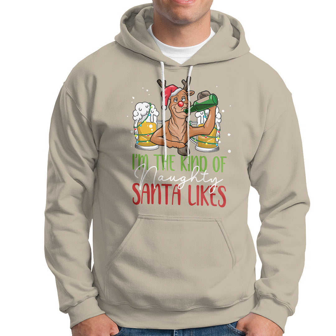 Christmas Hoodie Reindeer Beer Drinking I'm The Kind Of Naughty Santa Likes - Wonder Print Shop