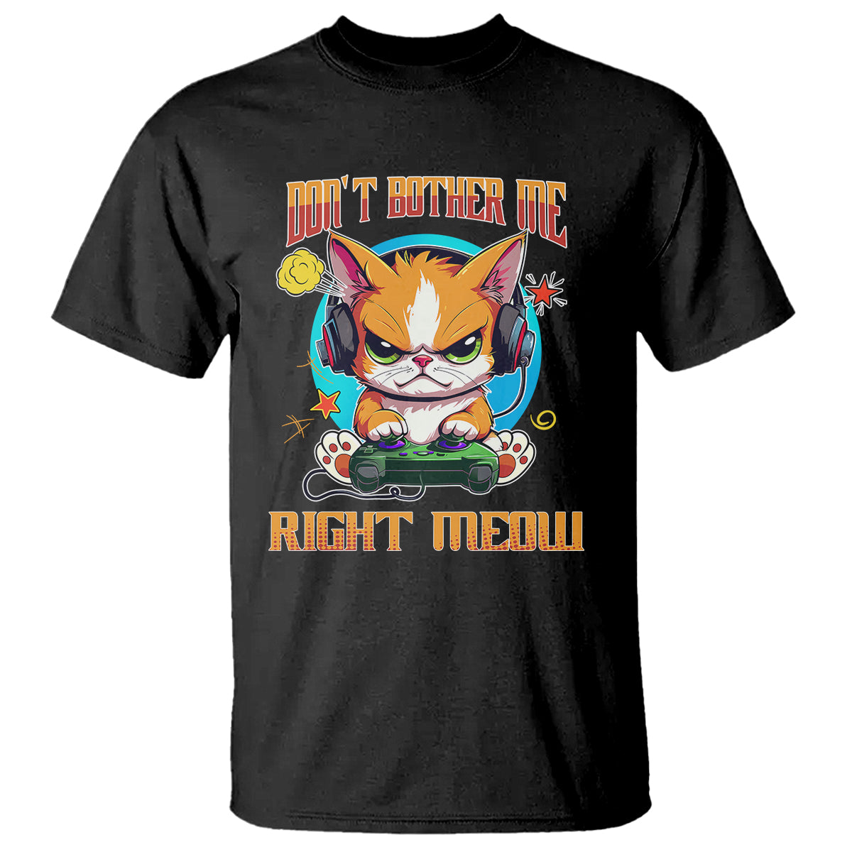 Cat Gamer T Shirt Don't Bother Me Right Meow Funny Video Game - Wonder Print Shop