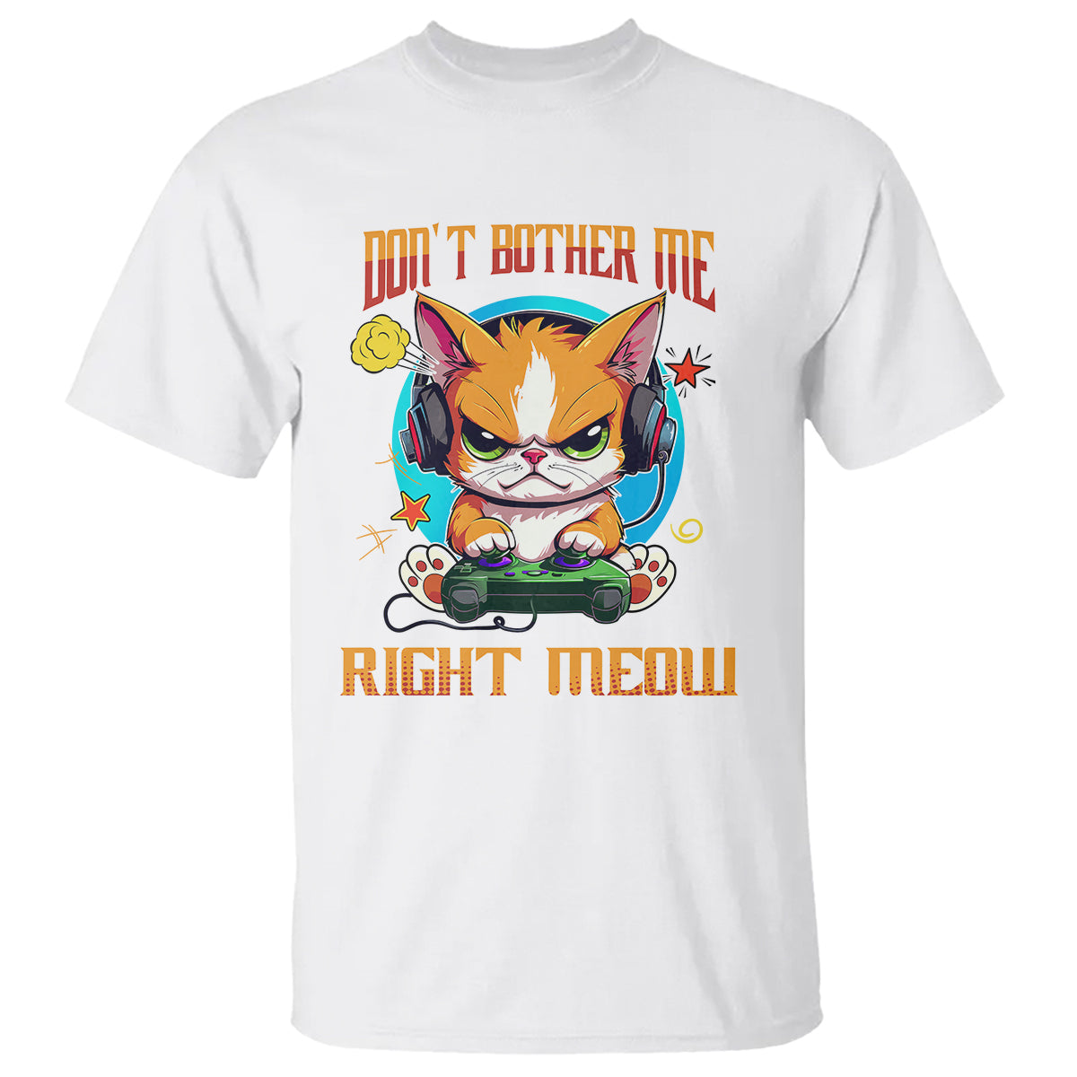 Cat Gamer T Shirt Don't Bother Me Right Meow Funny Video Game - Wonder Print Shop