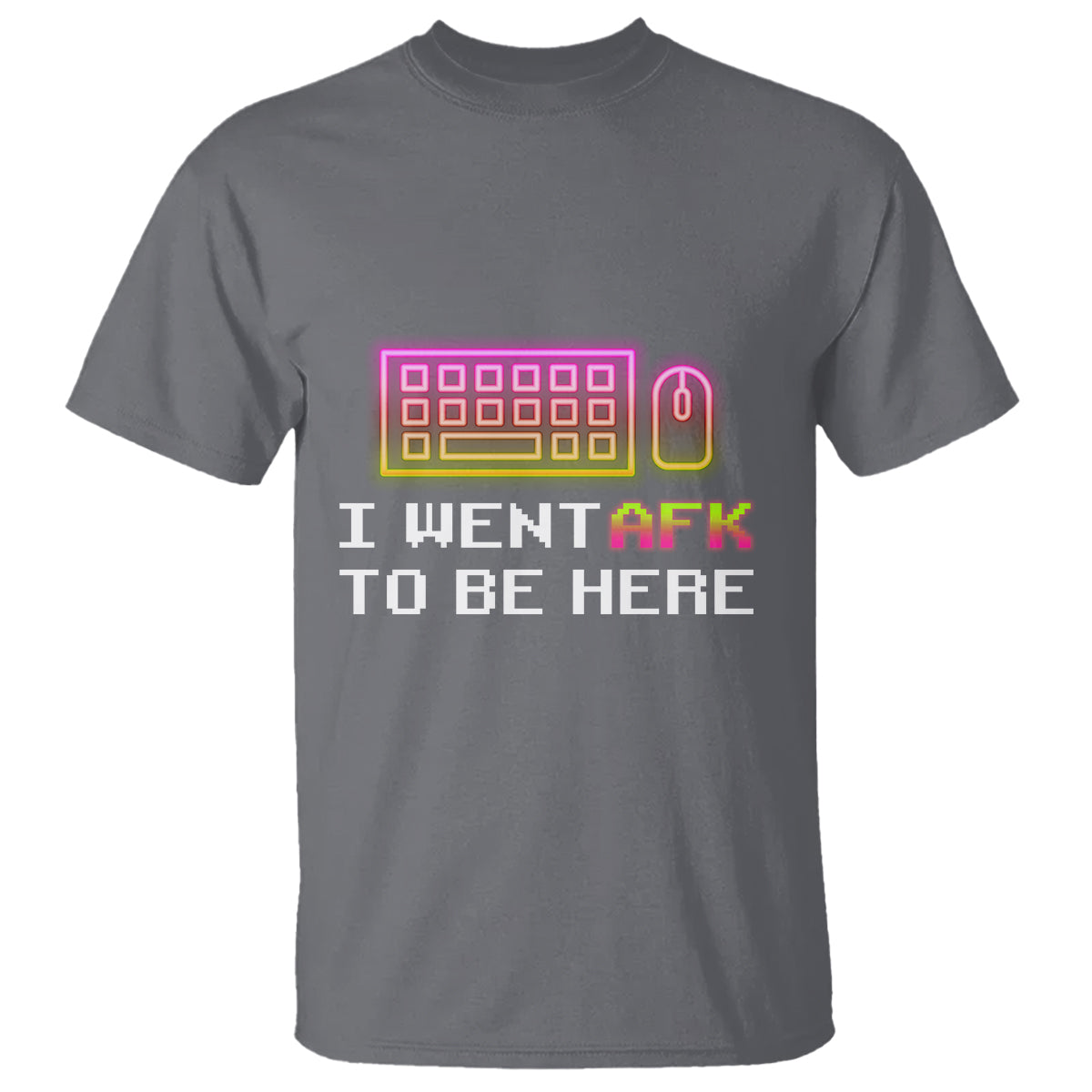 Funny Gamer T Shirt I Went AFK To Be Here But I Want It's Just BRB - Wonder Print Shop