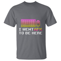 Funny Gamer T Shirt I Went AFK To Be Here But I Want It's Just BRB - Wonder Print Shop