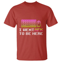 Funny Gamer T Shirt I Went AFK To Be Here But I Want It's Just BRB - Wonder Print Shop