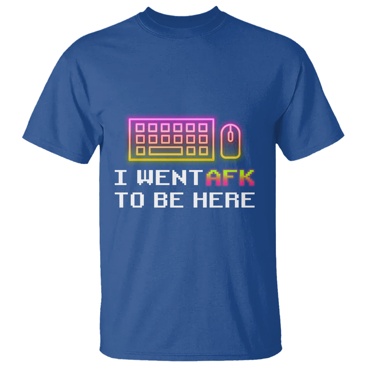 Funny Gamer T Shirt I Went AFK To Be Here But I Want It's Just BRB - Wonder Print Shop