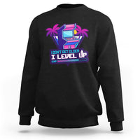 Gamer Birthday Sweatshirt I Don't Get Older I Level Up - Wonder Print Shop