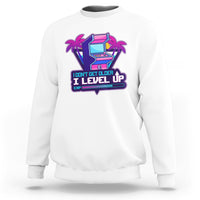 Gamer Birthday Sweatshirt I Don't Get Older I Level Up - Wonder Print Shop