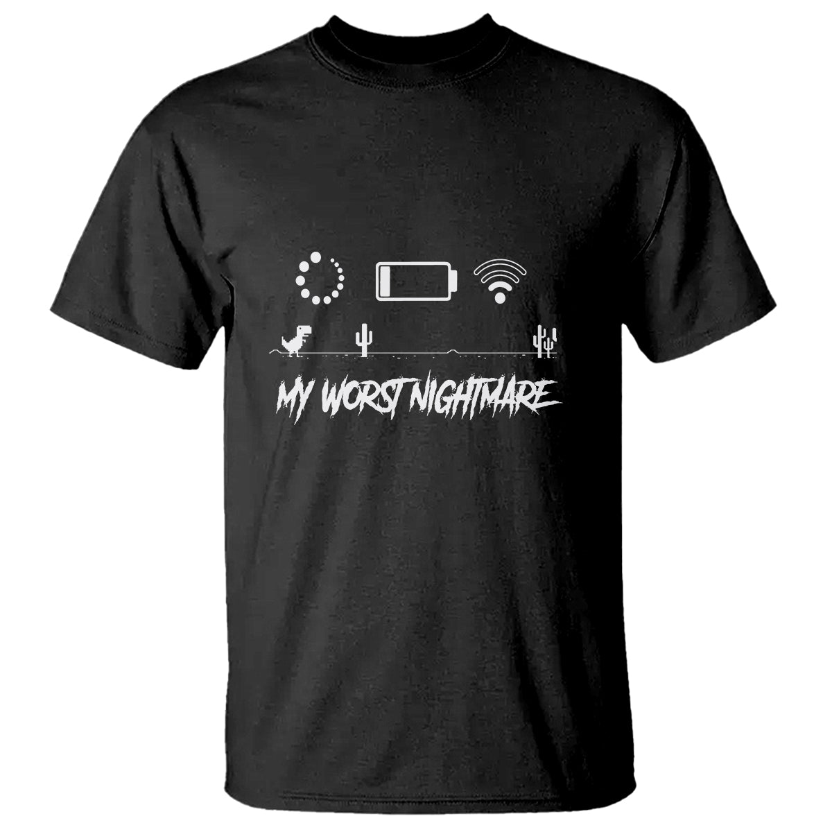 My Worst Nightmare Emty Battery Wifi Loading Gamer Power T Shirt - Wonder Print Shop