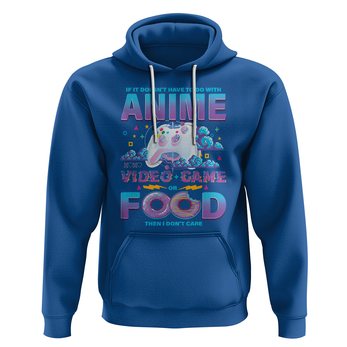If It Doesn't Have To Do With Anime Video Games Or Food I Don't Care Hoodie - Wonder Print Shop