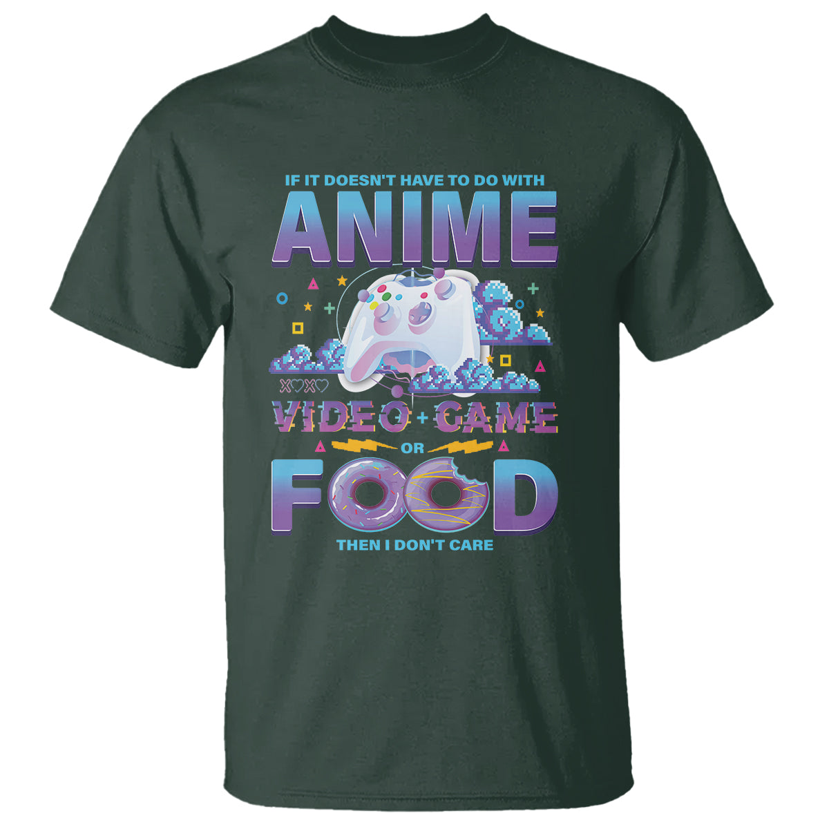 If It Doesn't Have To Do With Anime Video Games Or Food I Don't Care T Shirt - Wonder Print Shop