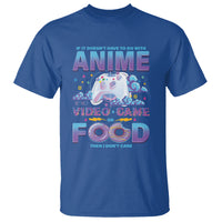 If It Doesn't Have To Do With Anime Video Games Or Food I Don't Care T Shirt - Wonder Print Shop