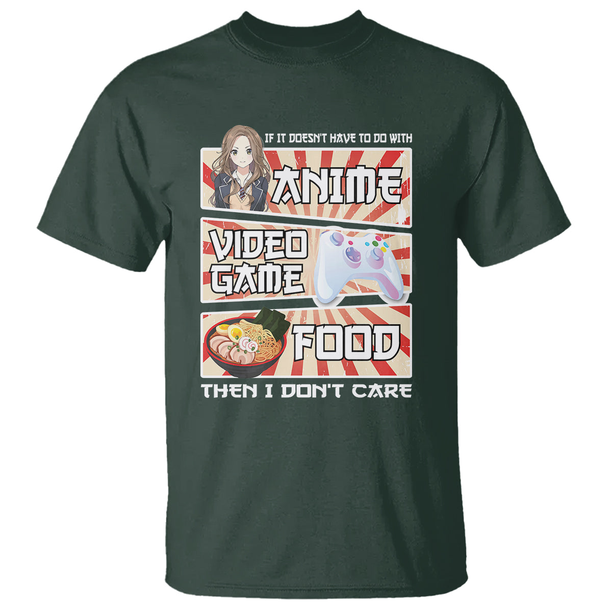 If It Doesn't Have To Do With Anime Video Games Or Food I Don't Care T Shirt - Wonder Print Shop