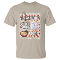 If It Doesn't Have To Do With Anime Video Games Or Food I Don't Care T Shirt - Wonder Print Shop