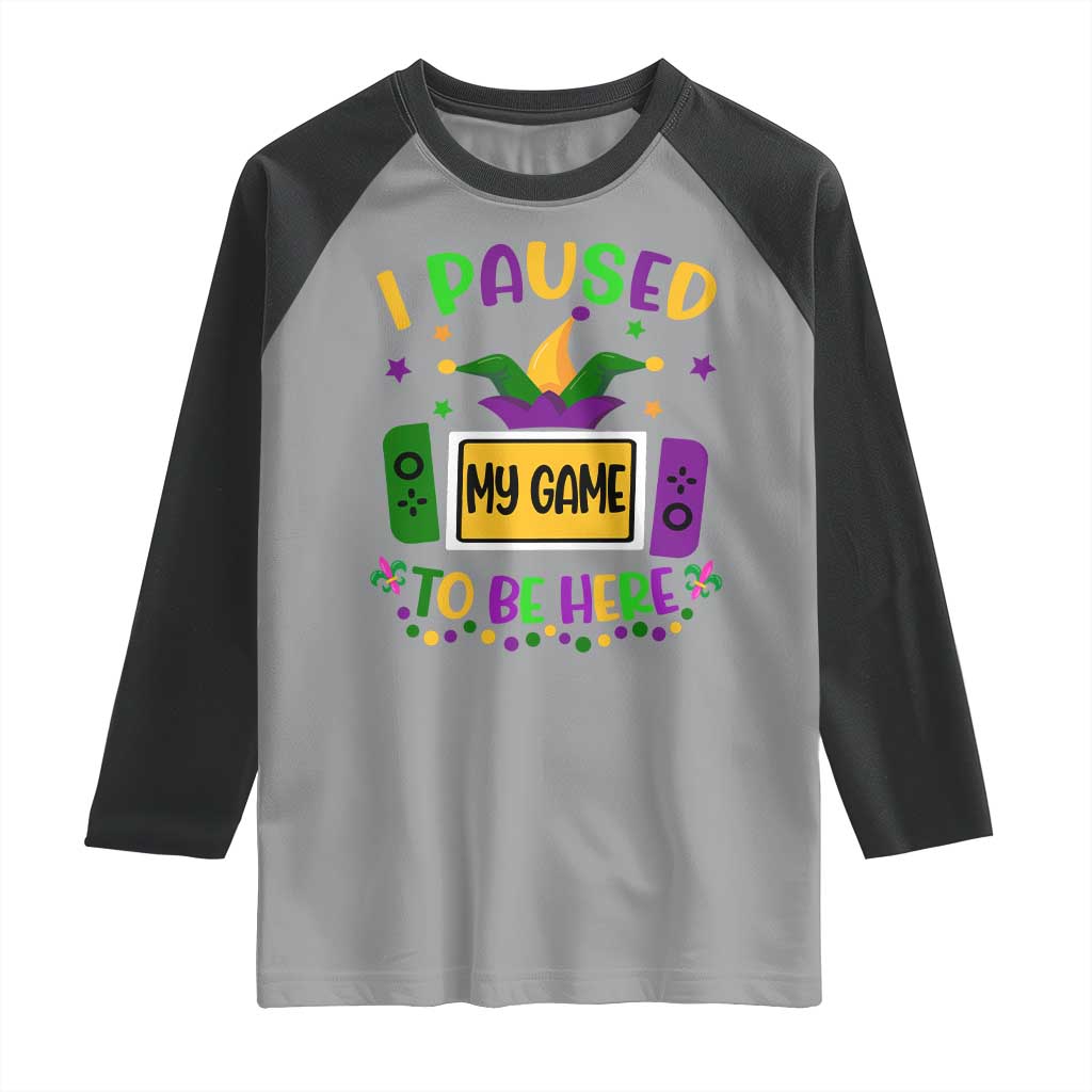 Mardi Gras Gamer Raglan Shirt I Paused My Game To Be Here