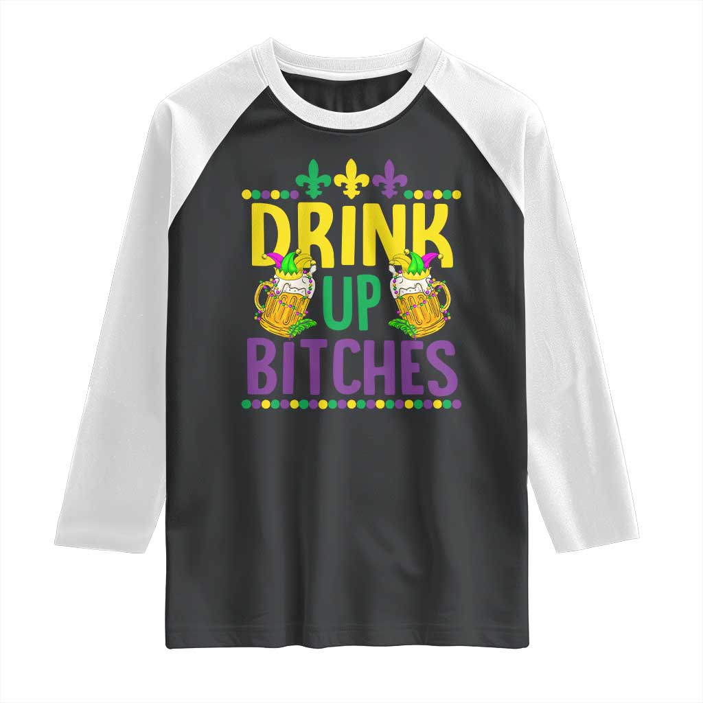 Mardi Gras Raglan Shirt Drink Up Bitch Funny Drinking Team