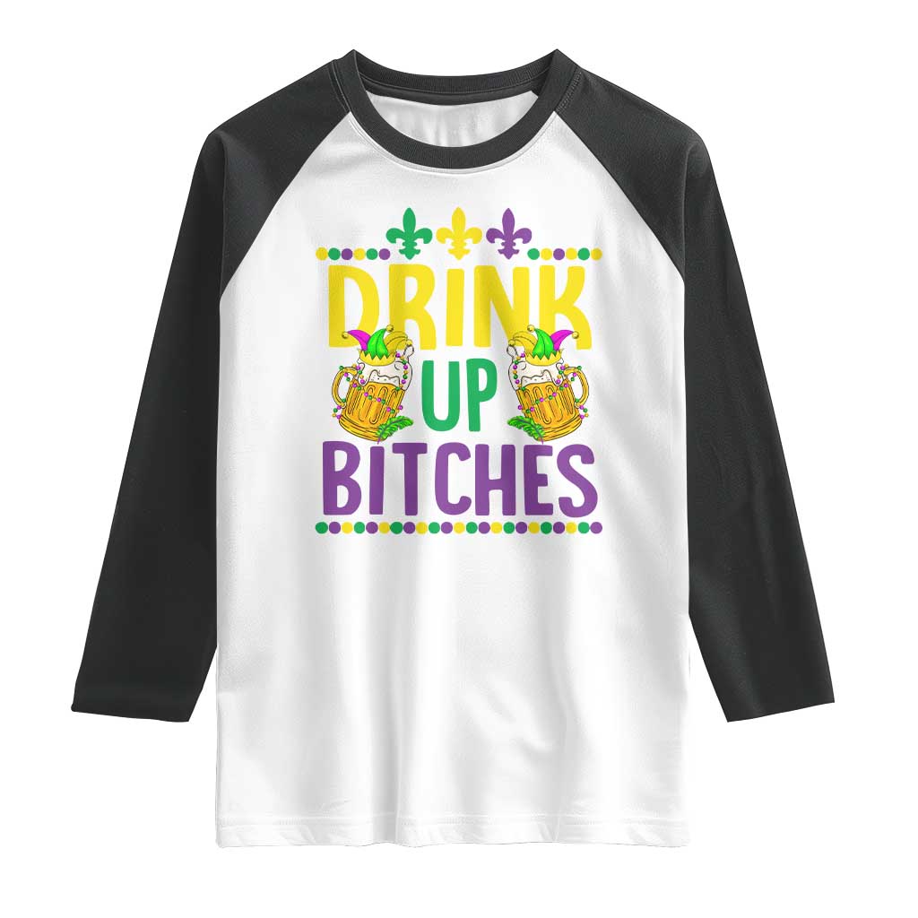 Mardi Gras Raglan Shirt Drink Up Bitch Funny Drinking Team