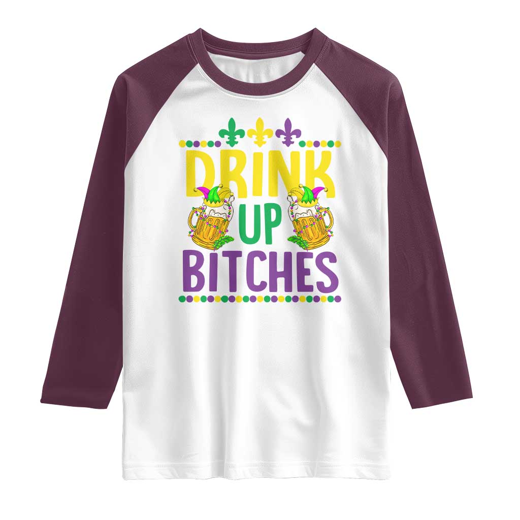 Mardi Gras Raglan Shirt Drink Up Bitch Funny Drinking Team