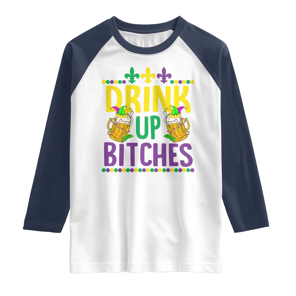 Mardi Gras Raglan Shirt Drink Up Bitch Funny Drinking Team