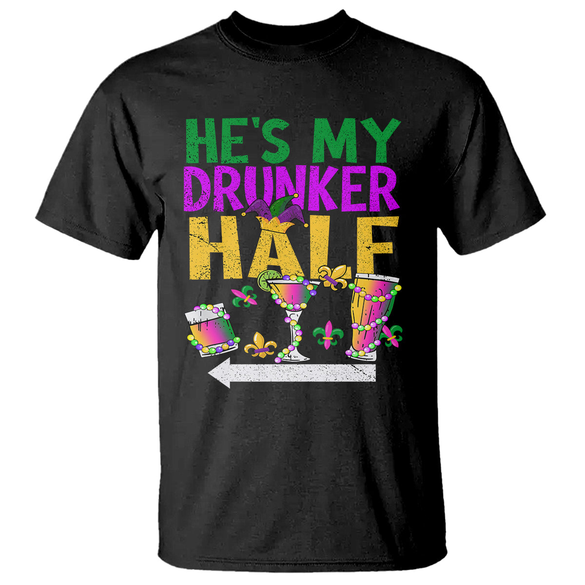 Mardi Gras T Shirt He's My Drunker Half Matching Couple TS09