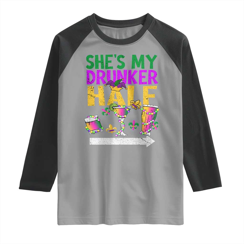 Mardi Gras Couple Matching Raglan Shirt She's My Drunker Half