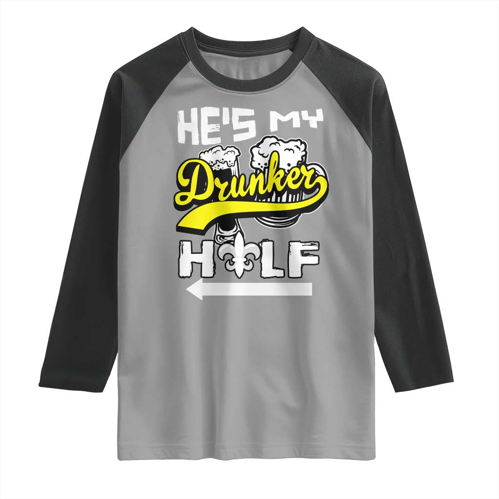 Mardi Gras Raglan Shirt He's My Drunker Half Matching Couple