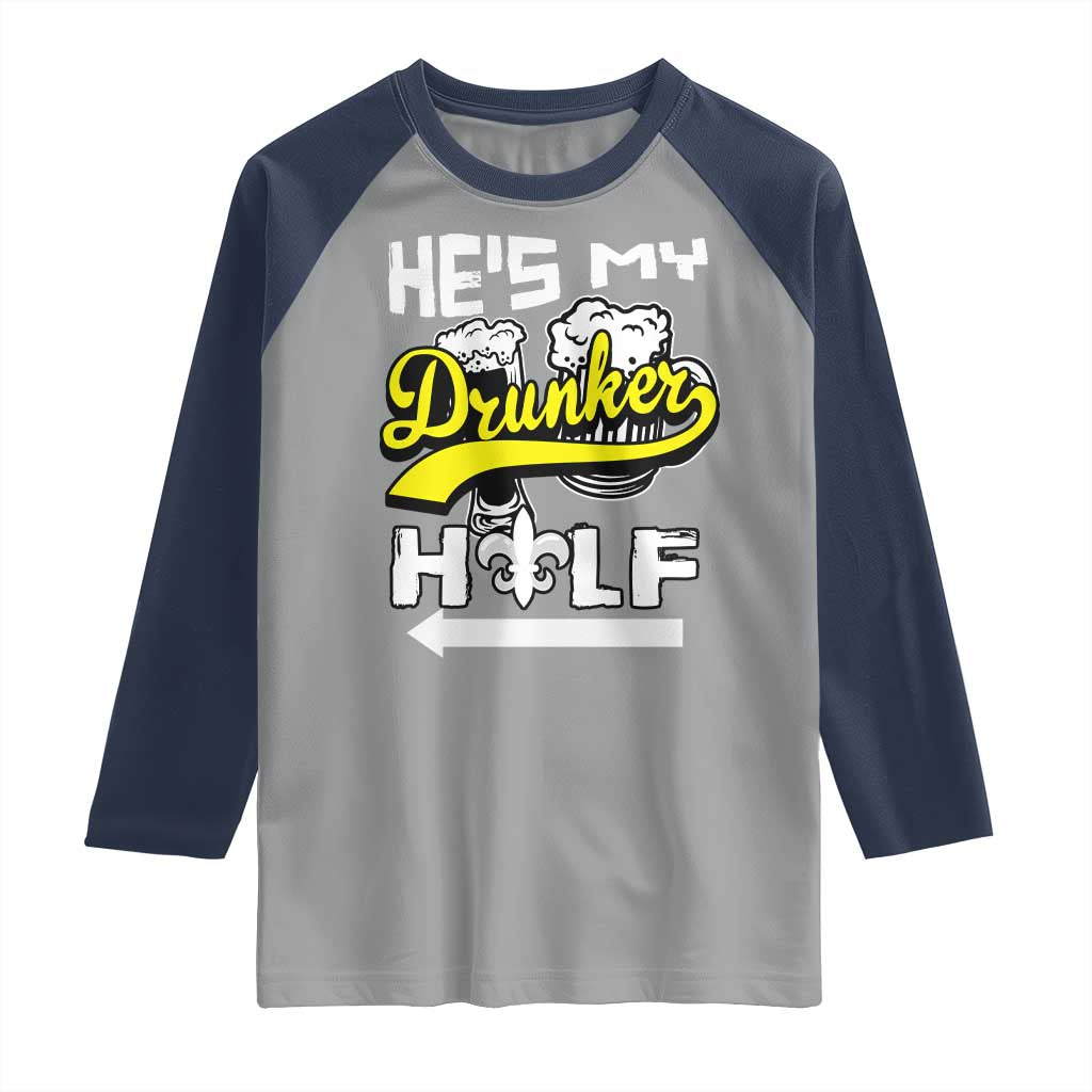 Mardi Gras Raglan Shirt He's My Drunker Half Matching Couple