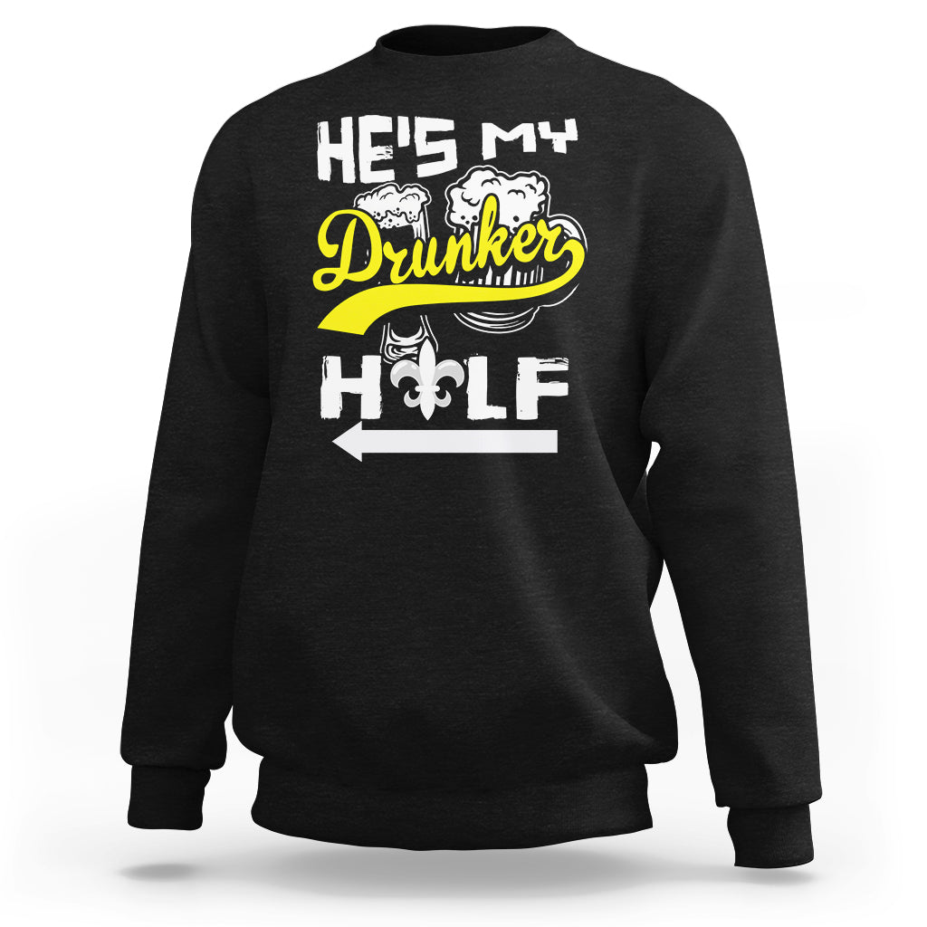 Mardi Gras Sweatshirt He's My Drunker Half Matching Couple - Wonder Print Shop