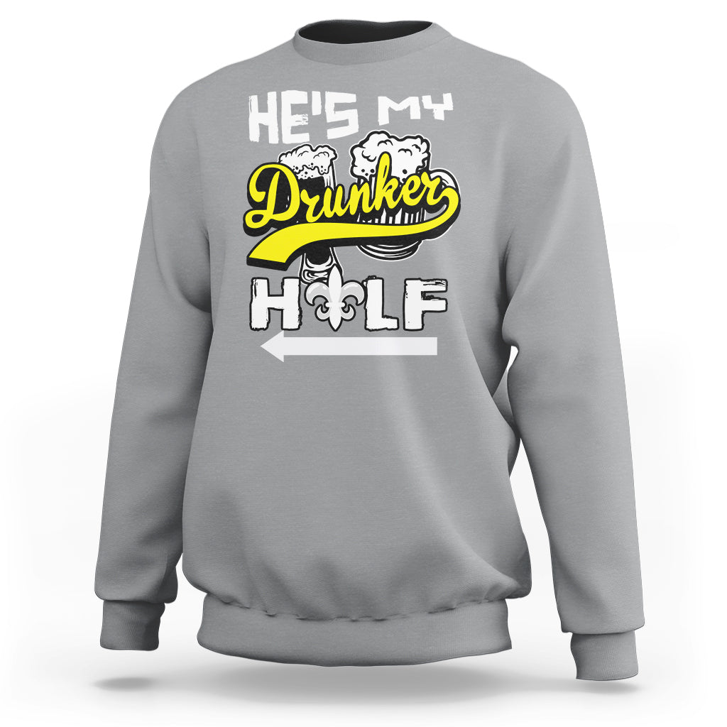 Mardi Gras Sweatshirt He's My Drunker Half Matching Couple - Wonder Print Shop