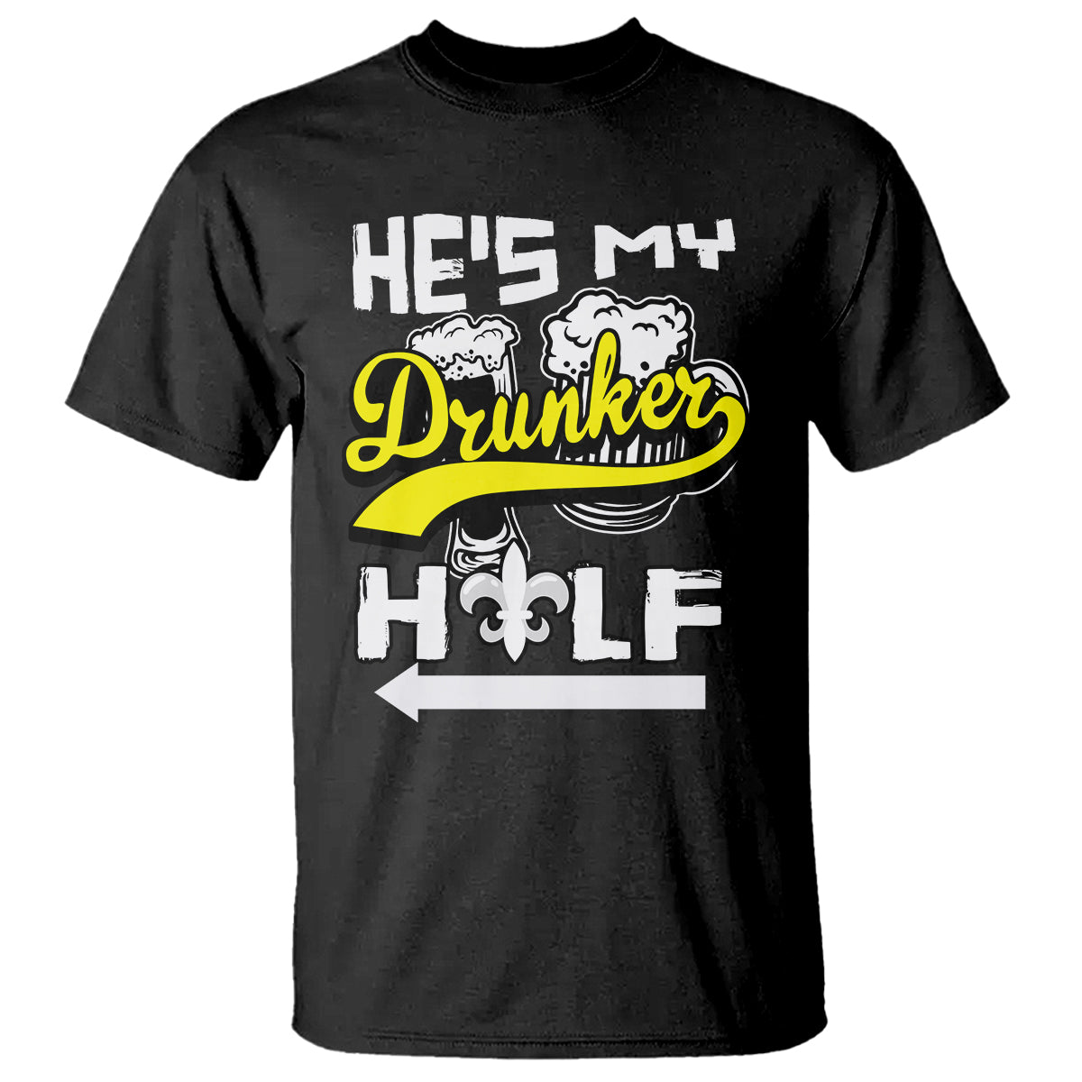 Mardi Gras T Shirt He's My Drunker Half Matching Couple - Wonder Print Shop
