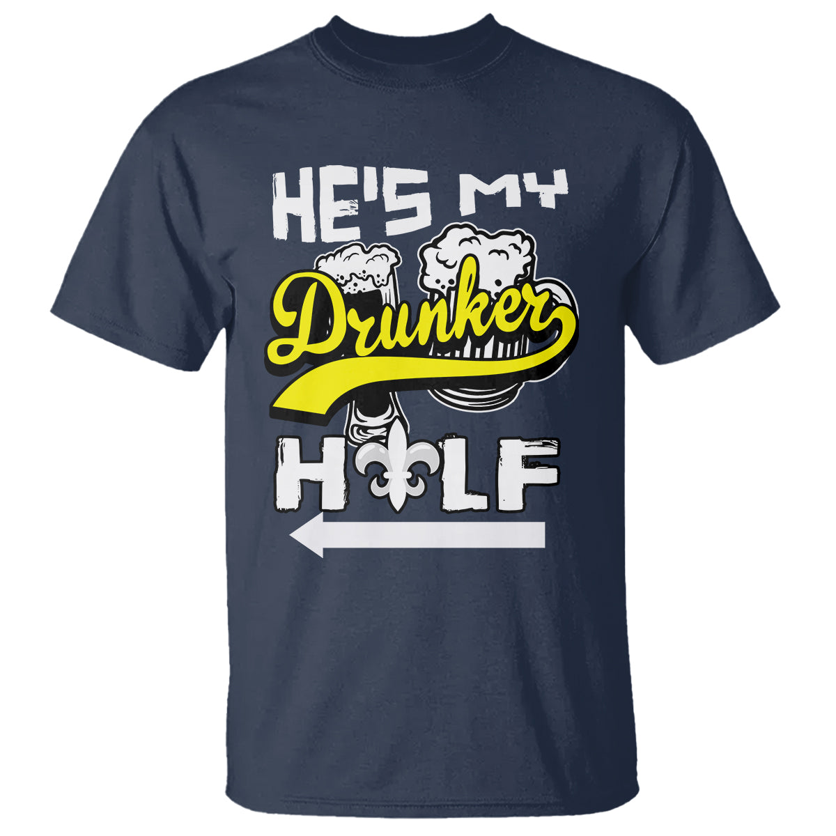 Mardi Gras T Shirt He's My Drunker Half Matching Couple - Wonder Print Shop