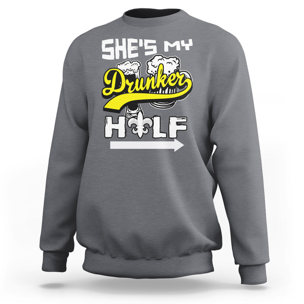 Mardi Gras Sweatshirt She's My Drunker Half Matching Couple - Wonder Print Shop