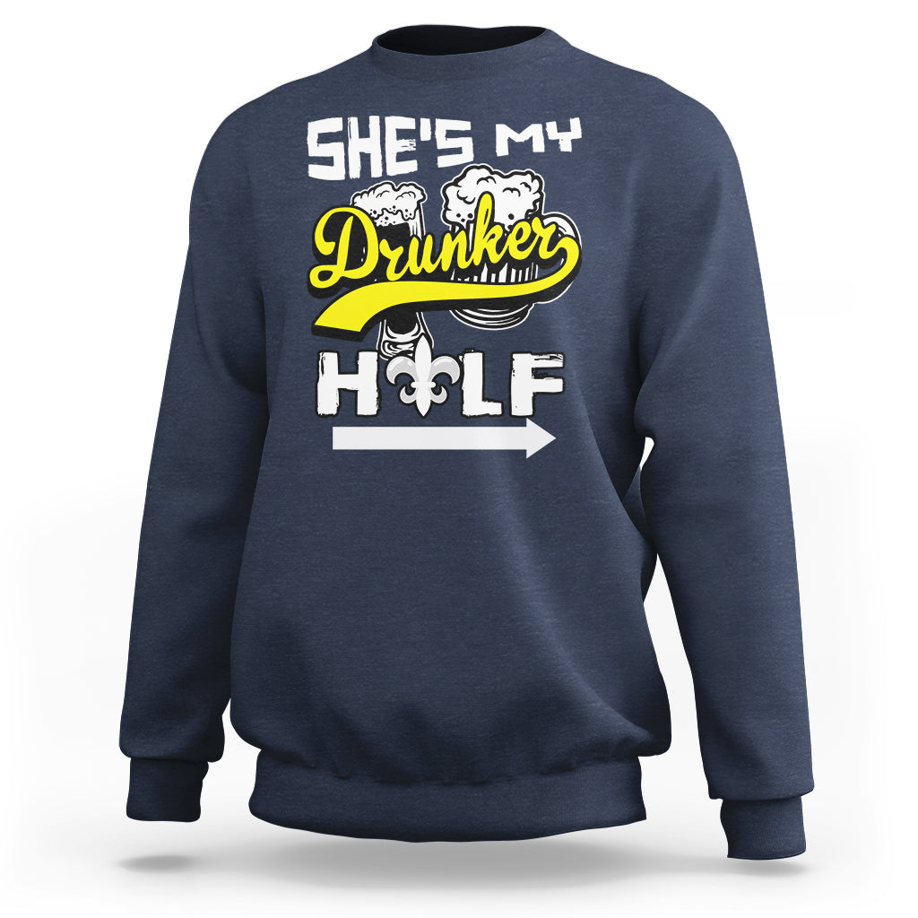 Mardi Gras Sweatshirt She's My Drunker Half Matching Couple - Wonder Print Shop