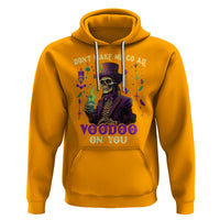 Mardi Gras Hoodie Don't Make Me Go All Voodoo On You Skeleton Witch Doctor - Wonder Print Shop