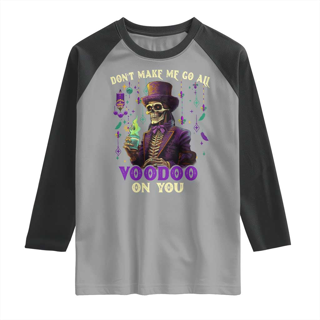 Mardi Gras Raglan Shirt Don't Make Me Go All Voodoo On You Skeleton Witch Doctor