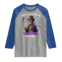 Mardi Gras Raglan Shirt Don't Make Me Go All Voodoo On You Skeleton Witch Doctor