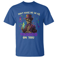 Mardi Gras T Shirt Don't Make Me Go All Voodoo On You Skeleton Witch Doctor - Wonder Print Shop