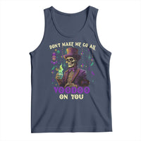 Mardi Gras Tank Top Don't Make Me Go All Voodoo On You Skeleton Witch Doctor