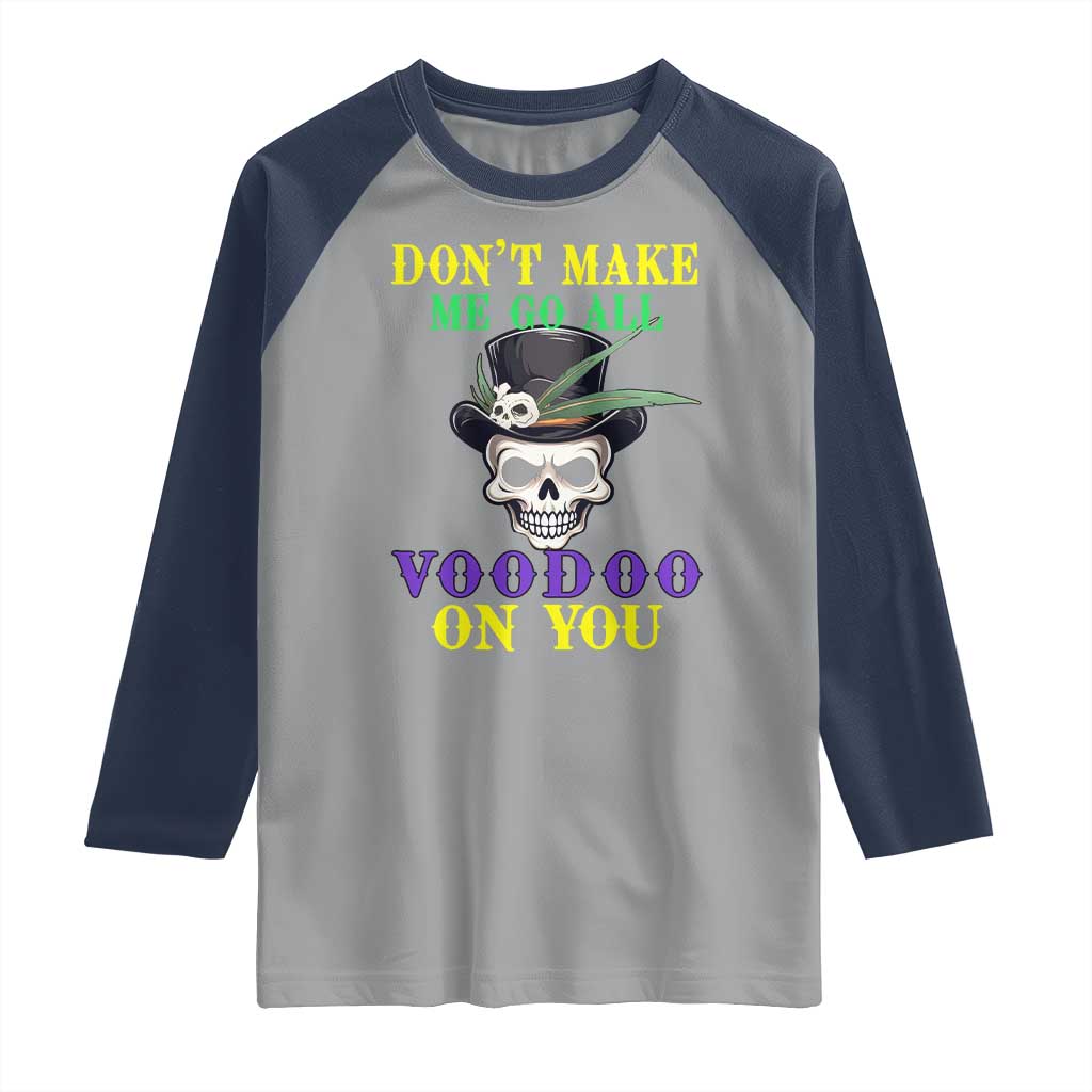Mardi Gras Raglan Shirt Don't Make Me Go All Voodoo On You Skull