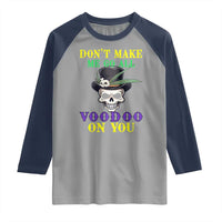 Mardi Gras Raglan Shirt Don't Make Me Go All Voodoo On You Skull