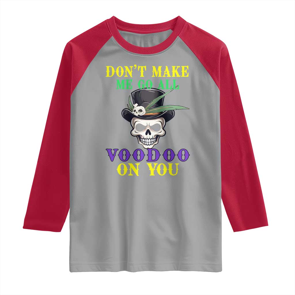 Mardi Gras Raglan Shirt Don't Make Me Go All Voodoo On You Skull