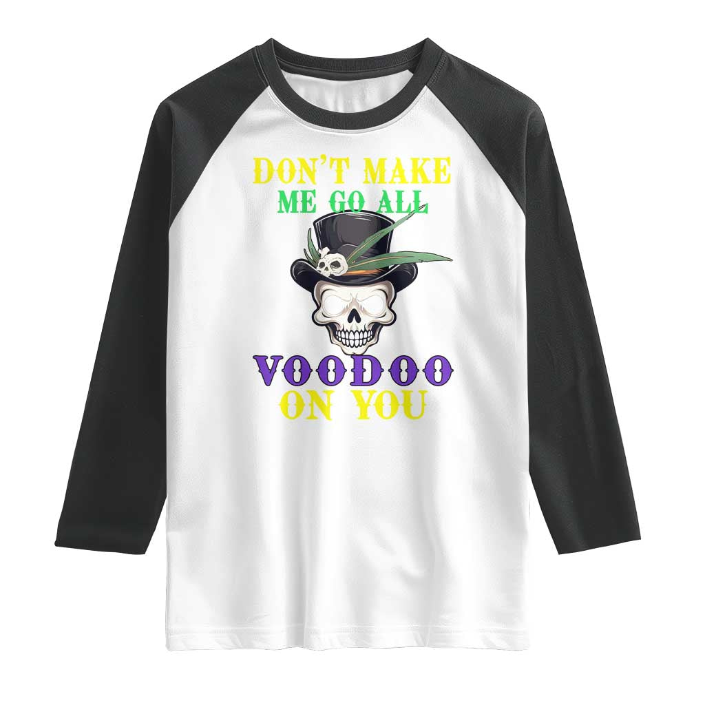 Mardi Gras Raglan Shirt Don't Make Me Go All Voodoo On You Skull