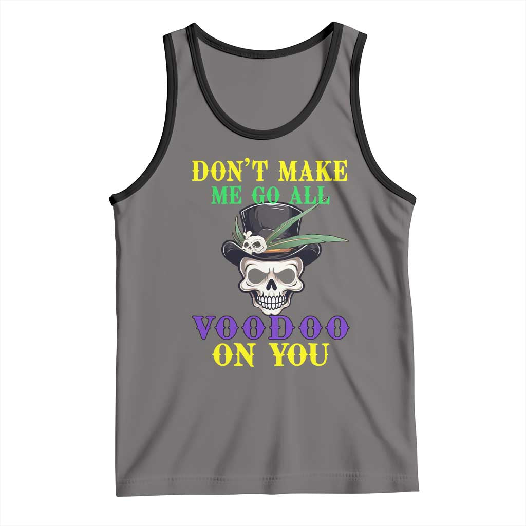 Mardi Gras Tank Top Don't Make Me Go All Voodoo On You Skull