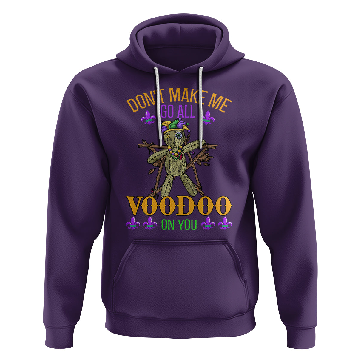 Mardi Gras Hoodie Don't Make Me Go All Voodoo On You Creepy Doll - Wonder Print Shop
