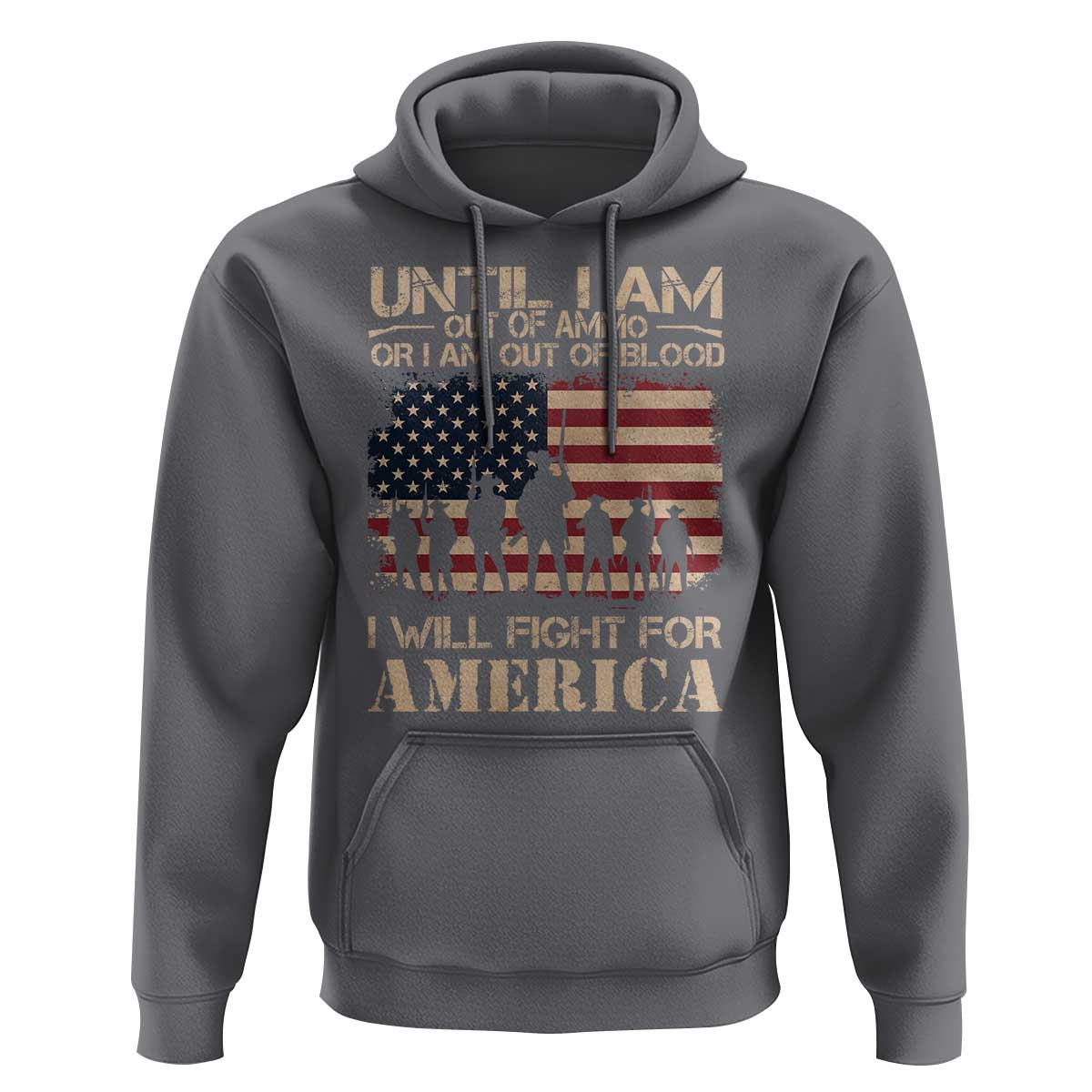 Patriotic Hoodie Until I Am Out Of Blood I Will Fight For America