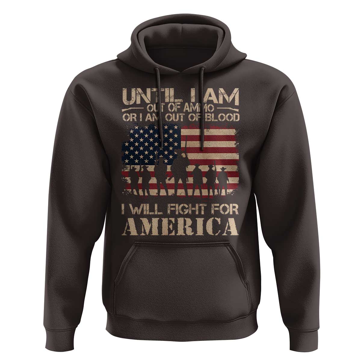 Patriotic Hoodie Until I Am Out Of Blood I Will Fight For America