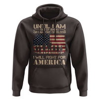 Patriotic Hoodie Until I Am Out Of Blood I Will Fight For America