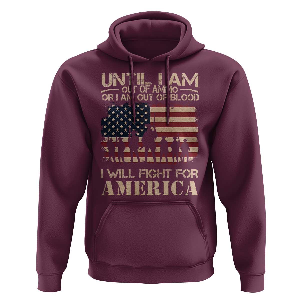 Patriotic Hoodie Until I Am Out Of Blood I Will Fight For America