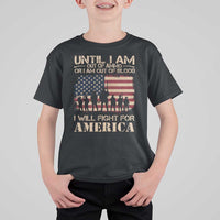 Patriotic T Shirt For Kid Until I Am Out Of Blood I Will Fight For America
