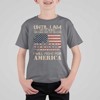 Patriotic T Shirt For Kid Until I Am Out Of Blood I Will Fight For America
